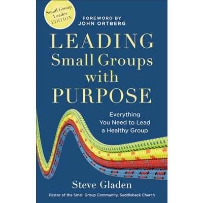 Abbildung von Leading Small Groups with Purpose: Everything You Need To Lead A Healthy Group