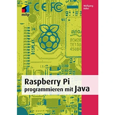Abbildung von Raspberry Pi programmieren Mit Java: vielen Beispielprojekten (mitp Professional)
