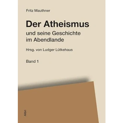 Abbildung von Der Atheismus und seine Geschichte im Abendlande