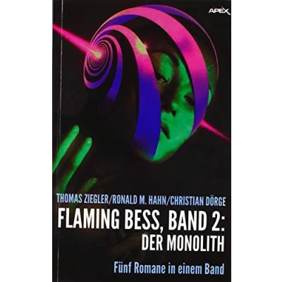 Abbildung von FLAMING BESS, BAND 2: DER MONOLITH: Fünf Romane in einem Band!