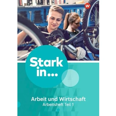 Abbildung von Stark in ... Arbeit und Wirtschaft Ausgabe 2021: Arbeitsheft Teil 1