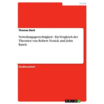 Abbildung von Verteilungsgerechtigkeit Ein Vergleich der Theorien von Robert Nozick und John Rawls