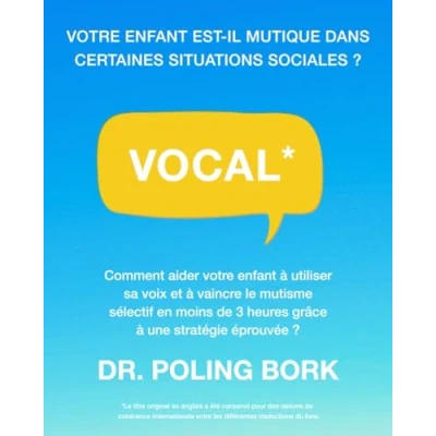 Abbildung von VOCAL*: Comment aider votre enfant à utiliser sa voix et vaincre le mutisme sélectif en moins de 3 heures grâce une stratégie éprouvée ?