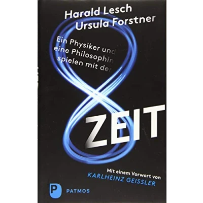 Abbildung von Ein Physiker und eine Philosophin spielen Mit der Zeit: einem Vorwort von Karlheinz Geißler