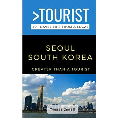 Abbildung von GREATER Than a Tourist SEOUL South KOREA: 50 Travel Tips from Local (Greater Korea, Band 25)