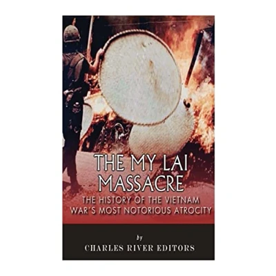 Abbildung von the My Lai Massacre: History of Vietnam War’s Most Notorious Atrocity