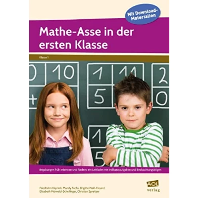 Abbildung von Mathe Asse in der ersten Klasse: Begabungen früh erkennen und fördern: ein Leitfaden mit Indikatoraufgaben Beobachtungsbögen