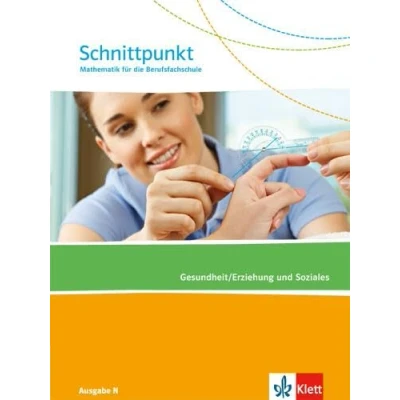 Abbildung von Schnittpunkt Mathematik für die Berufsfachschule. Ausgabe N Gesundheit/Erziehung und Soziales: Schulbuch (Schnittpunkt Mathematik. Berufsfachschule ab 2015)