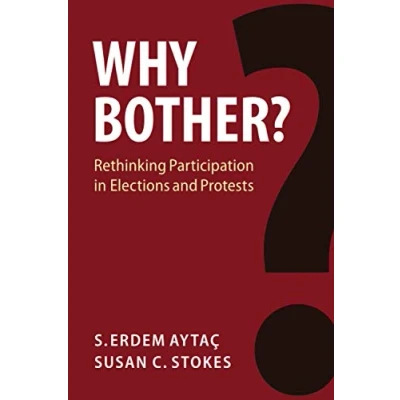 Abbildung von Why Bother?: Rethinking Participation in Elections and Protests (Cambridge Studies Comparative Politics)