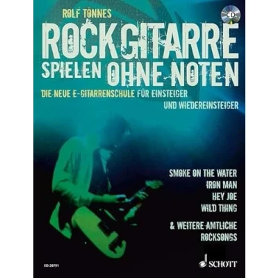 Abbildung von Rockgitarre spielen ohne Noten: Die neue E Gitarrenschule für Einsteiger und Wiedereinsteiger. Gitarre.