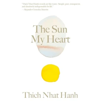 Abbildung von The Sun My Heart: Companion to Miracle of Mindfulness (Thich Nhat Hanh Classics)