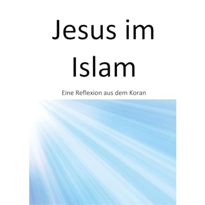 Abbildung von Jesus im Islam: Eine Reflexion aus dem Koran