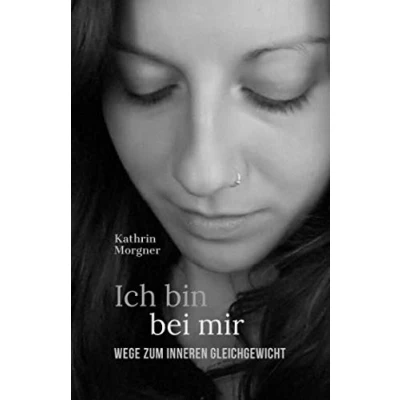 Abbildung von Ich bin bei mir: Wege zum inneren Gleichgewicht