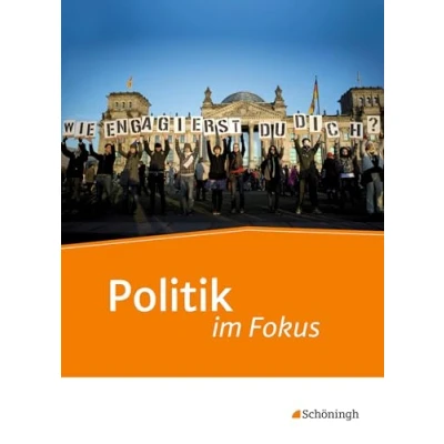 Abbildung von Politik im Fokus Unterrichtswerk für die gymnasiale Oberstufe Politik/Gemeinschaftskunde: Schulbuch Jahrgangsstufen 11 13: / Gemeinchaftskunde