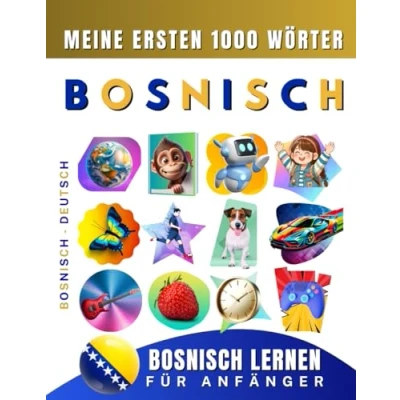 Abbildung von Bosnisch lernen für Anfänger, meine ersten 1000 Wörter: Zweisprachiges Deutsch Lernbuch Kinder und Erwachsene