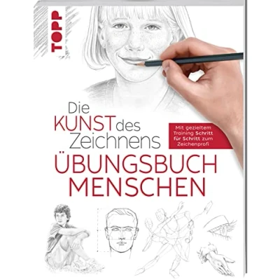 Abbildung von Die Kunst des Zeichnens Menschen Übungsbuch: Mit gezieltem Training Schritt für zum Zeichenprofi