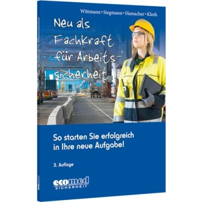 Abbildung von Neu als Fachkraft für Arbeitssicherheit: So starten Sie erfolgreich in Ihre neue Aufgabe!