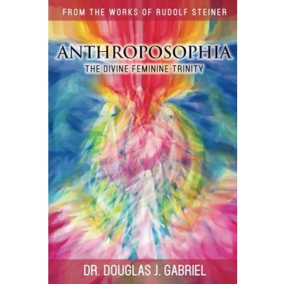 Abbildung von Anthroposophia: the Divine Feminine Trinity (From Works of Rudolf Steiner)