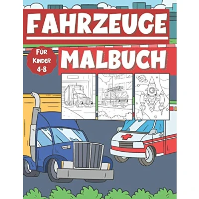 Abbildung von Fahrzeuge Malbuch Für Kinder 4 8: Ausmalblock Autos, Lastwagen, Feuerwehr, Traktor, Flugzeuge und Mehr