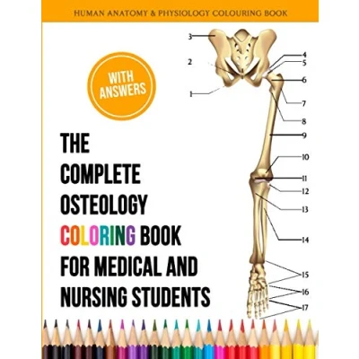 Abbildung von The Complete Osteology Coloring Book for Medical and Nursing Students Human Anatomy Physiology Colouring Book: Perfect Gifts/present ... Doctors, Physiotherapist, Midwives/Midwifery