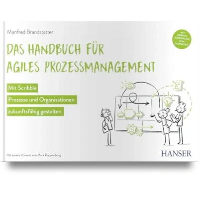 Abbildung von Das Handbuch für agiles Prozessmanagement: Mit Scribble Prozesse und Organisationen zukunftsfähig gestalten