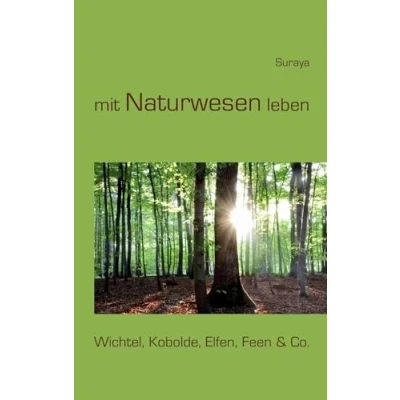 Abbildung von mit Naturwesen leben: Wichtel, Kobolde, Elfen, Feen &amp; Co.