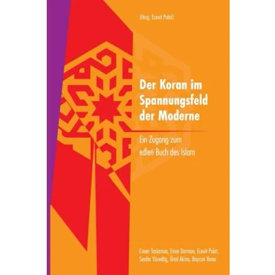 Abbildung von der Koran im Spannungsfeld Moderne: Ein Zugang zum edlen Buch des Islam