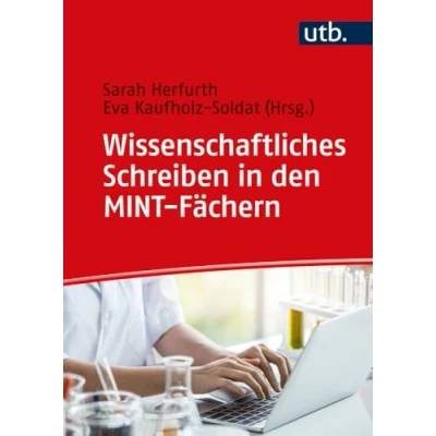 Abbildung von Wissenschaftliches Schreiben in den MINT Fächern: Der Schreibratgeber für alle Texte im Studium