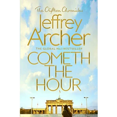 Abbildung von Cometh the Hour: Nominiert: Parliamentary Book Awards Best Fiction 2016 (The Clifton Chronicles, 6)