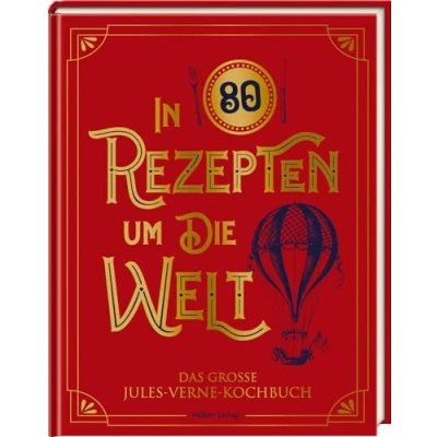 Abbildung von In 80 Rezepten um die Welt: Das große Jules Verne Kochbuch