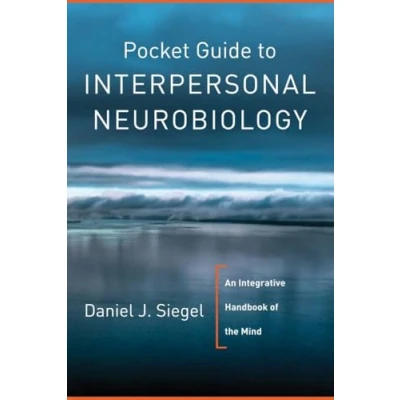 Abbildung von Pocket Guide to Interpersonal Neurobiology: An Integrative Handbook of the Mind (Norton Series on Neurobiology, Band 0)