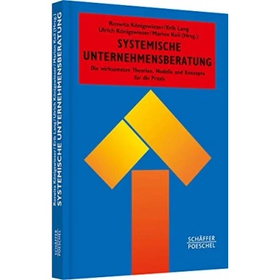Abbildung von Systemische Unternehmensberatung: die wirksamsten Theorien, Modelle und Konzepte für Praxis (Systemisches Management)