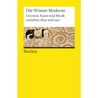 Abbildung von Die Wiener Moderne. Literatur, Kunst und Musik zwischen 1890 1910: Deutsch Lektüre, Deutsche Klassiker der Literatur Erg. Ausg. (Reclams Universal Bibliothek)