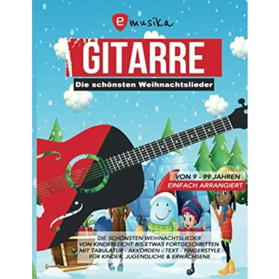 Abbildung von Gitarre Die schönsten Weihnachtslieder Von 9 99 Jahren Einfach arrangiert: Kinderleicht bis etwas Fortgeschritten Mit Tabulatur, Akkorden, Text, Fingerstyle