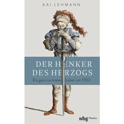 Abbildung von Der Henker des Herzogs: Ein ganz normales Leben um 1700