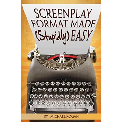 Abbildung von Screenplay Format Made (Stupidly) Easy (Screenwriting Easy, Band 4)