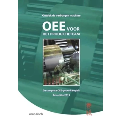 Abbildung von OEE voor het Productieteam: de complete gebruikersgids: ontdek verborgen machine