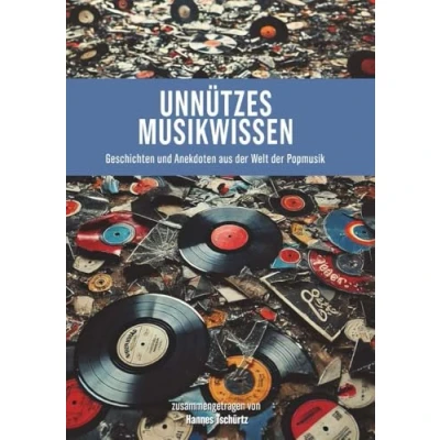 Abbildung von Unnützes Musikwissen: Geschichten und Anekdoten aus der Welt Popmusik