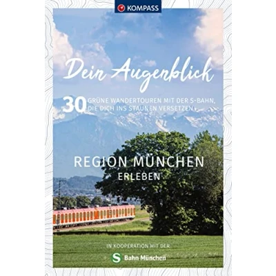 Abbildung von KOMPASS Dein Augenblick Region München erleben: 30 grüne Wandertouren mit der S Bahn, die dich ins Staunen versetzen