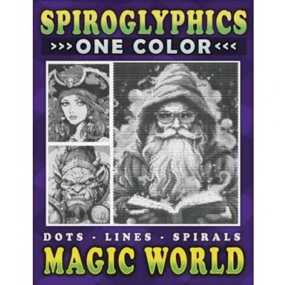 Abbildung von Spiroglyphics One Color Dots Lines Spirals Magic World: A Coloring Book for Adults with Strange and Imaginary Characters to Enhance Creativity Relaxation