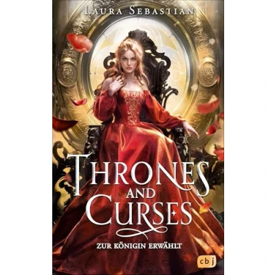 Abbildung von Thrones and Curses Zur Königin erwählt: Das Finale der grandiosen Fantasy Trilogie New York Times Bestsellerautorin (Die Reihe, Band 3)