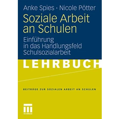 Abbildung von Soziale Arbeit an Schulen: Einführung in das Handlungsfeld Schulsozialarbeit (Beiträge zur Sozialen Schulen) (German Edition) Schulen, 1, Band 1)