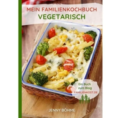 Abbildung von Mein Familienkochbuch vegetarisch: Ein Buch zum Blog familienkost.de