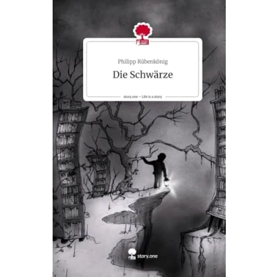 Abbildung von Die Schwärze. Life is a Story story.one: DE