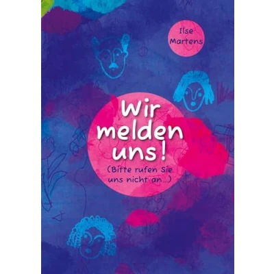Abbildung von Wir melden uns: (Bitte rufen Sie uns nicht an...)