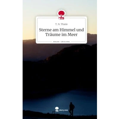 Abbildung von Sterne am Himmel und Träume im Meer. Life is a Story story.one