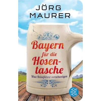 Abbildung von Bayern für die Hosentasche: Was Reiseführer verschweigen