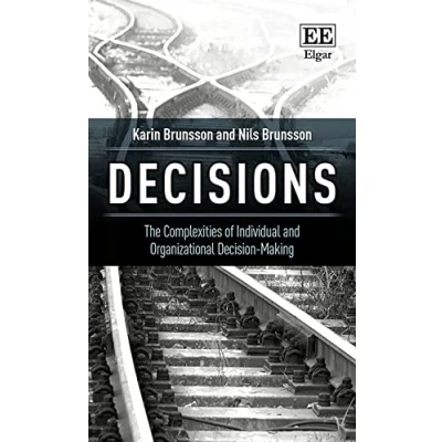 Abbildung von Decisions: The Complexities of Individual and Organizational Decision making