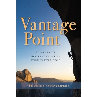 Abbildung von Vantage Point: 50 Years of the Best Climbing Stories Ever Told