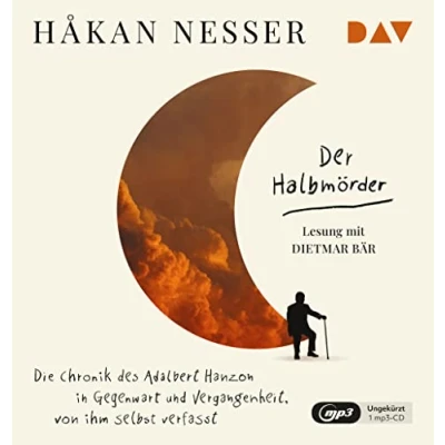 Abbildung von Der Halbmörder. Die Chronik des Adalbert Hanzon in Gegenwart und Vergangenheit, von ihm selbst verfasst: Ungekürzte Lesung mit Dietmar Bär (1 mp3 CD)